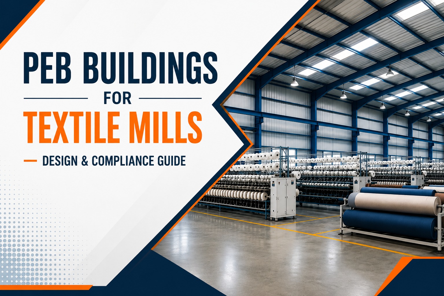 PEB Buildings for Textile Mills – Design & Compliance Guide